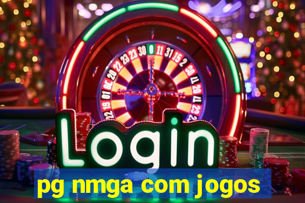 pg nmga com jogos