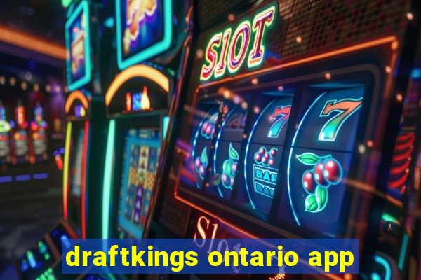 draftkings ontario app