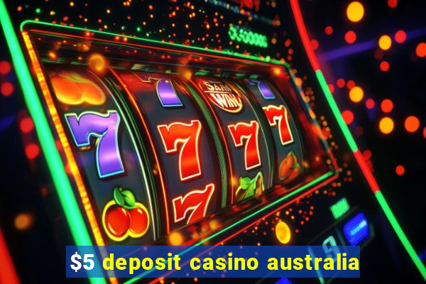 $5 deposit casino australia