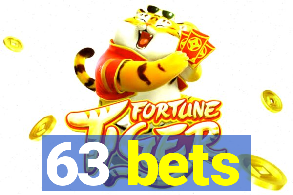 63 bets