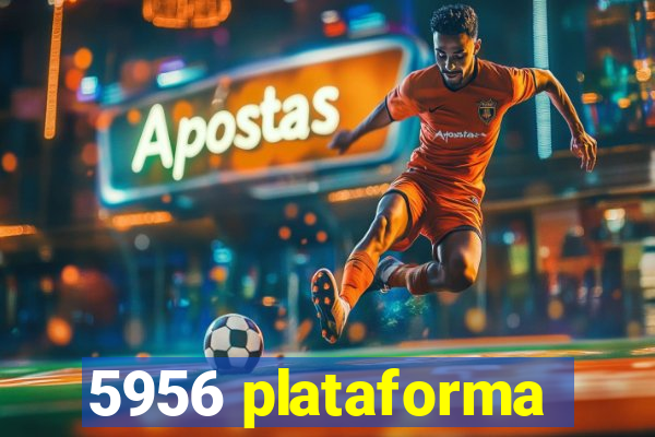 5956 plataforma