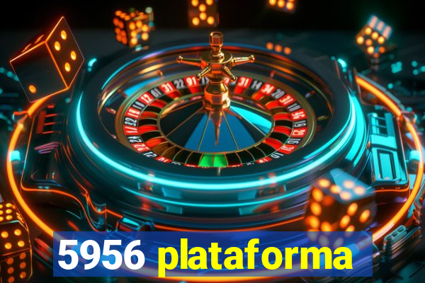 5956 plataforma