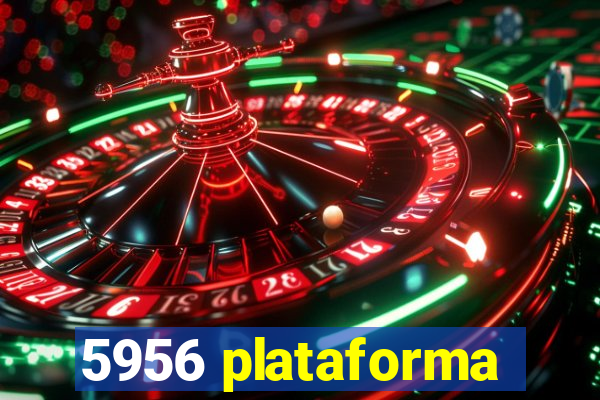 5956 plataforma