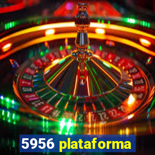 5956 plataforma