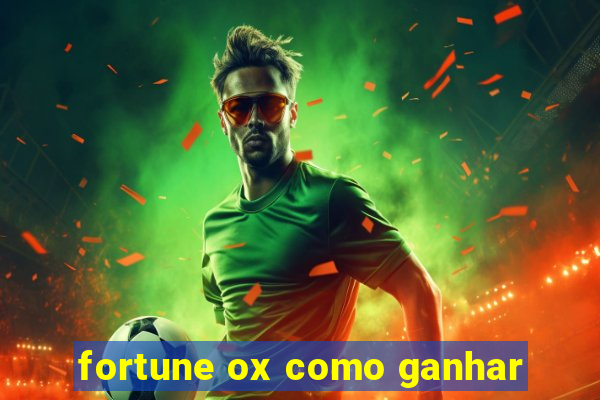 fortune ox como ganhar