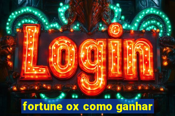 fortune ox como ganhar