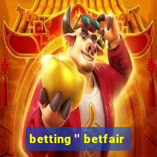 betting '' betfair