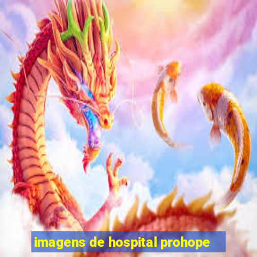 imagens de hospital prohope