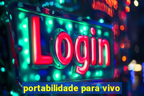 portabilidade para vivo