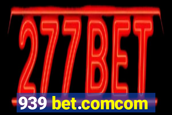 939 bet.comcom