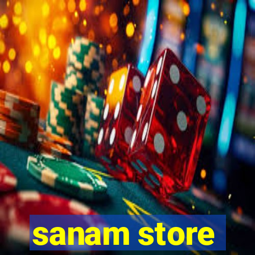 sanam store