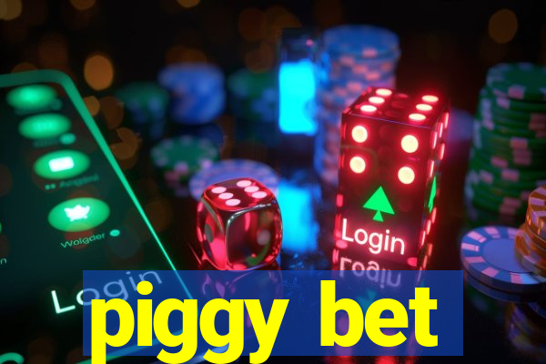 piggy bet