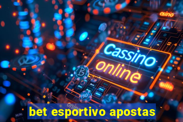 bet esportivo apostas