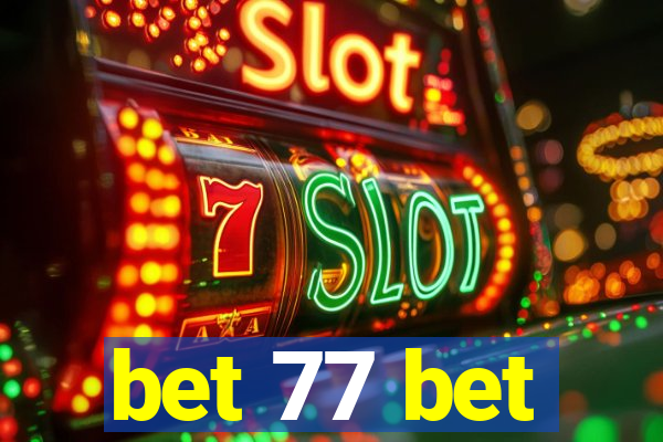 bet 77 bet