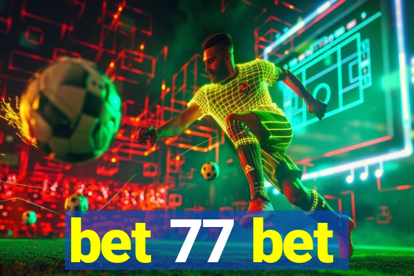 bet 77 bet