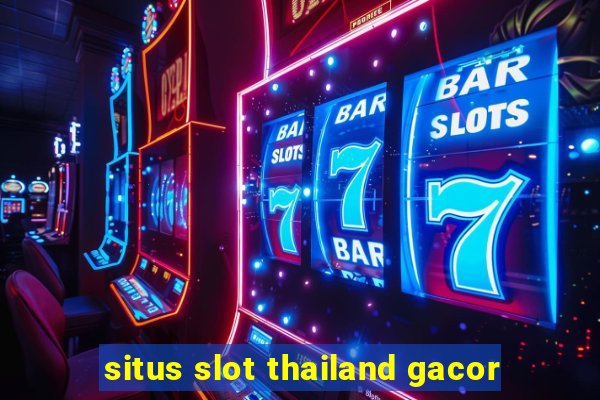 situs slot thailand gacor