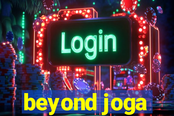 beyond joga