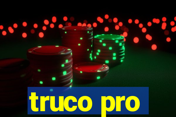 truco pro