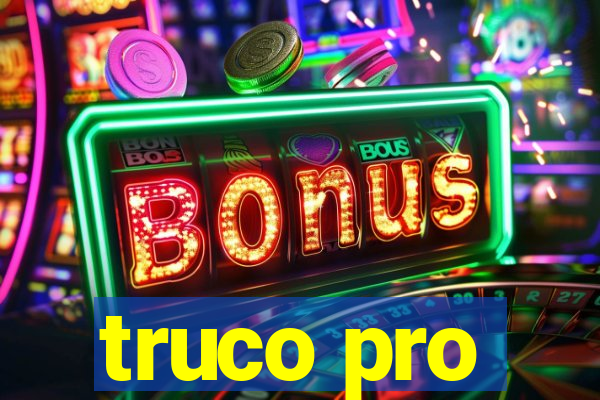 truco pro