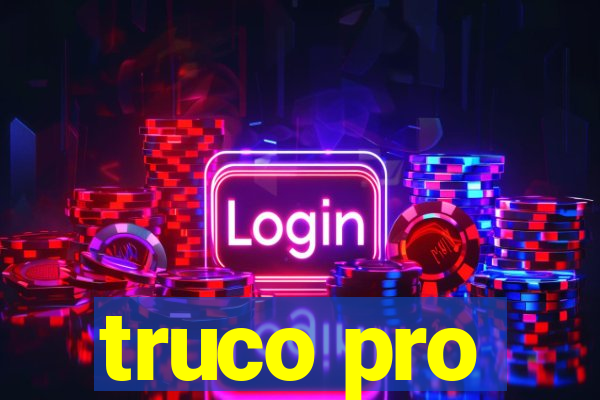 truco pro