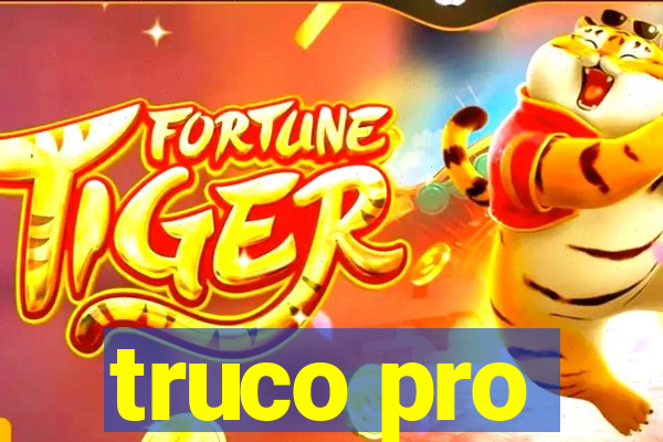 truco pro