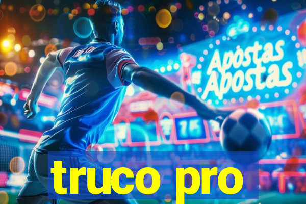 truco pro