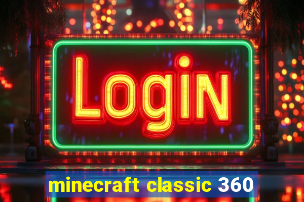 minecraft classic 360