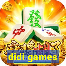 didi games