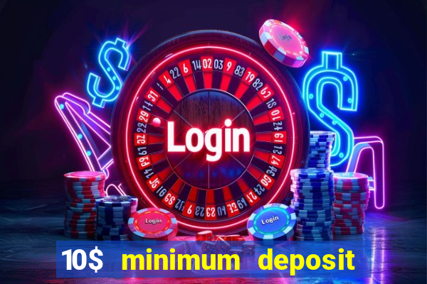 10$ minimum deposit casino canada