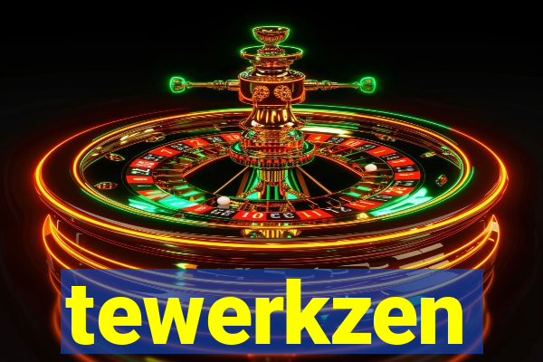 tewerkzen