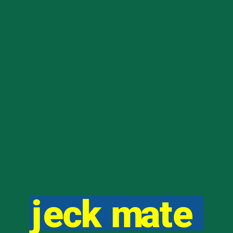 jeck mate