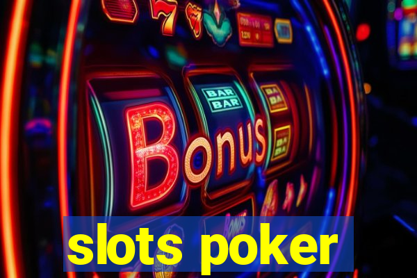 slots poker