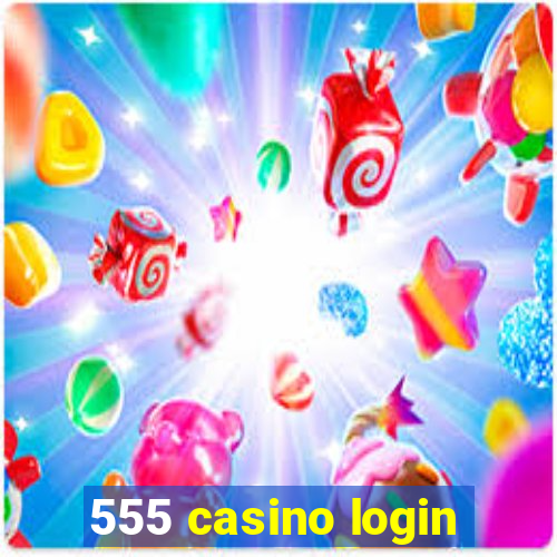 555 casino login