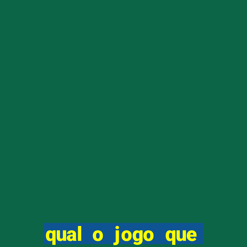 qual o jogo que tem para hoje