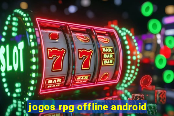 jogos rpg offline android