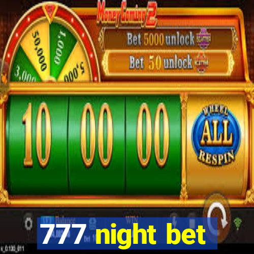 777 night bet