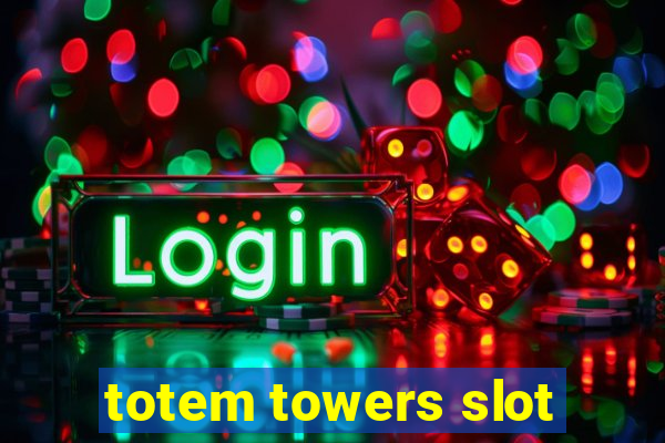 totem towers slot