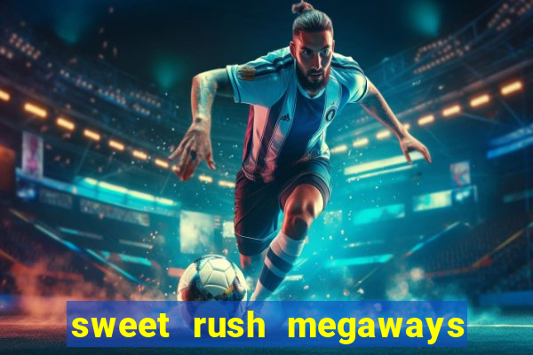 sweet rush megaways slot free play