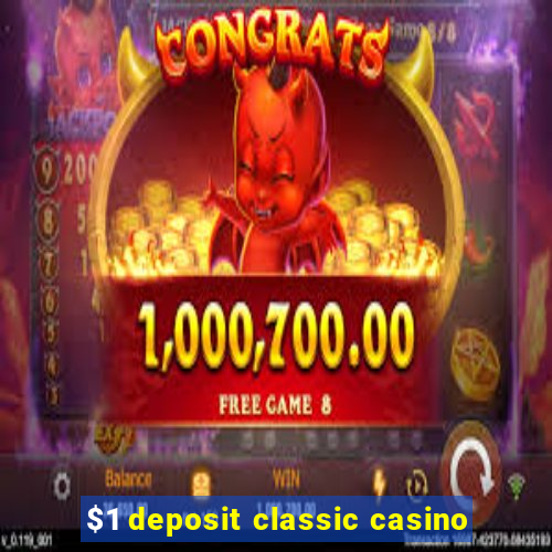 $1 deposit classic casino