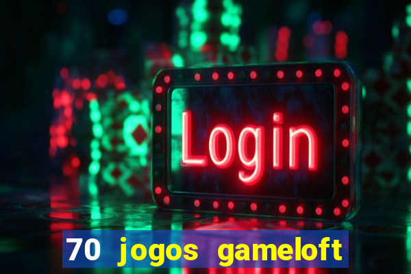 70 jogos gameloft para celular