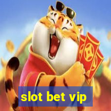 slot bet vip