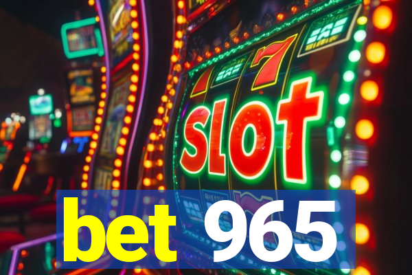 bet 965