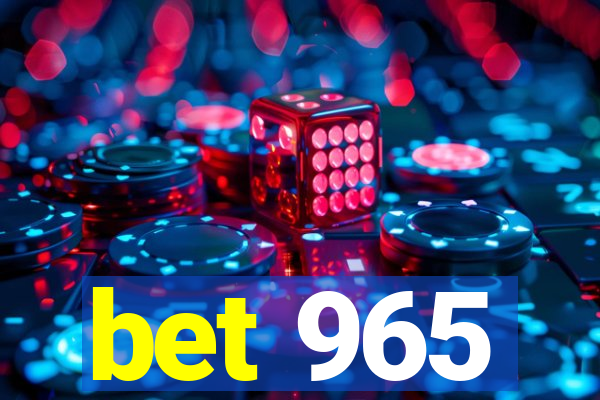 bet 965