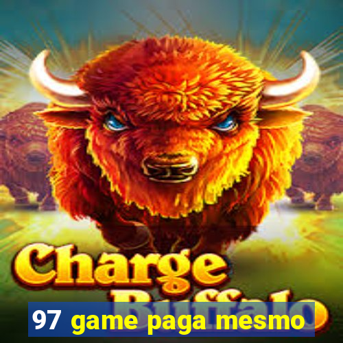 97 game paga mesmo