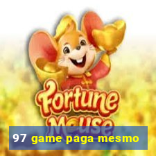 97 game paga mesmo