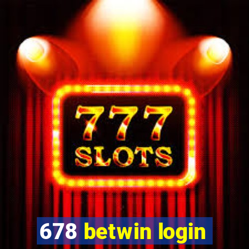 678 betwin login