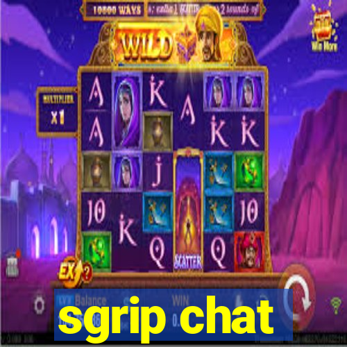 sgrip chat