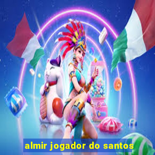 almir jogador do santos