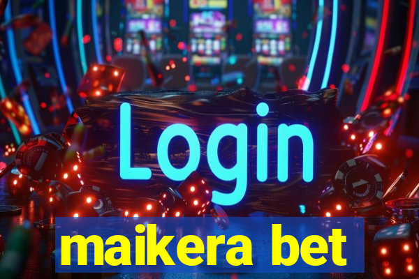 maikera bet