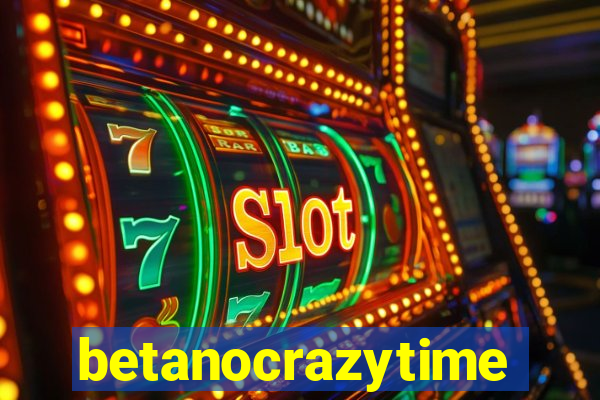 betanocrazytime